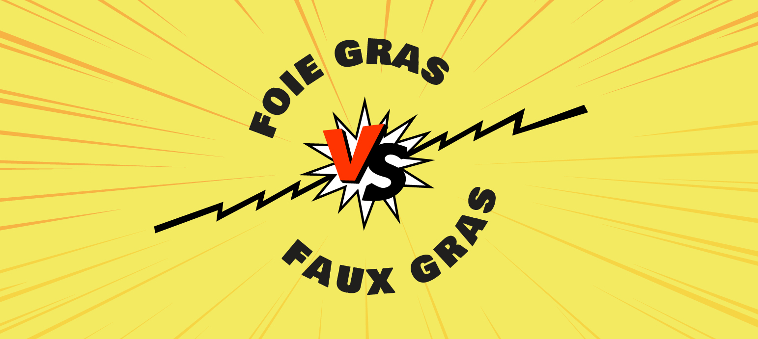 FOIE GRAS VS FAUX GRAS : QUE CHOISISSEZ-VOUS ? 👀