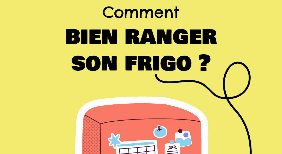 Comment bien ranger son frigo ? 🧊😄